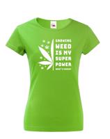 Dámské tričko -Growing weed is my super power