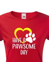 Dámské tričko Have a pawsome day