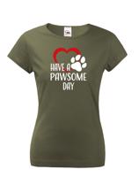 Dámské tričko Have a pawsome day