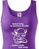 Dámské tričko hodné holky se dostanou do nebe, zlobivé všude kam chtějí