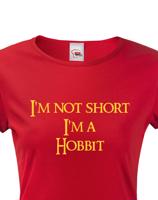 Dámské tričko "I am not short I am Hobbit" -  Nejsem malá, jsem hobit