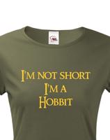 Dámské tričko "I am not short I am Hobbit" -  Nejsem malá, jsem hobit