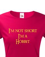 Dámské tričko "I am not short I am Hobbit" -  Nejsem malá, jsem hobit