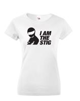 Dámské tričko I am the Stig - ideání dárek