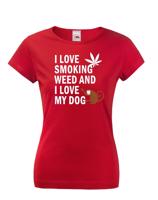 Dámské tričko - I love smoking weed and I love my dog