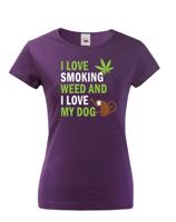 Dámské tričko - I love smoking weed and I love my dog