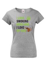 Dámské tričko - I love smoking weed and I love my dog