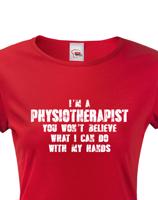 Dámské tričko I´m Physioterapist- kvalitní tisk a rychlé dodání