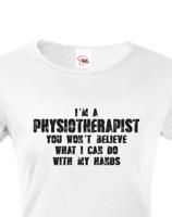 Dámské tričko I´m Physioterapist- kvalitní tisk a rychlé dodání