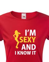 Dámské tričko I´m sexy and I know it - ideální dárek pro sexy kočku