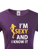Dámské tričko I´m sexy and I know it - ideální dárek pro sexy kočku