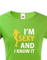 Dámské tričko I´m sexy and I know it - ideální dárek pro sexy kočku