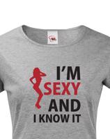 Dámské tričko I´m sexy and I know it - ideální dárek pro sexy kočku