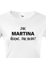 Dámské tričko - Jak řekne, tak bude