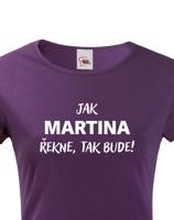 Dámské tričko - Jak řekne, tak bude