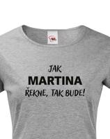 Dámské tričko - Jak řekne, tak bude