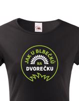 Dámské tričko Jak u blbečků na dvorečku