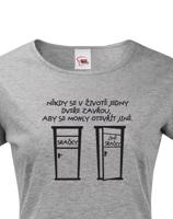 Dámské tričko Jedny dveře se zavřou - triko, které rozesměje