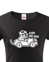 Dámské  tričko Jezdím jako prase - ideální dárek pro každou řidičku