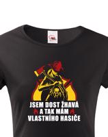 Dámské tričko Jsem dost žhavá a tak mám vlastního hasiče