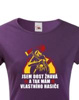 Dámské tričko Jsem dost žhavá a tak mám vlastního hasiče