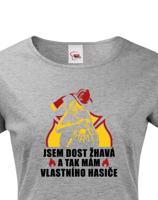 Dámské tričko Jsem dost žhavá a tak mám vlastního hasiče