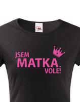 Dámské tričko Jsem matka vole - s dopravou jen za 46 Kč