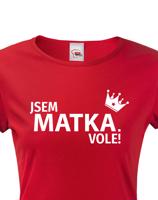 Dámské tričko Jsem matka vole - s dopravou jen za 46 Kč