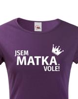 Dámské tričko Jsem matka vole - s dopravou jen za 46 Kč