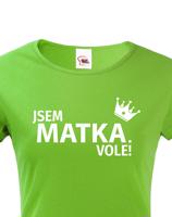Dámské tričko Jsem matka vole - s dopravou jen za 46 Kč