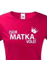 Dámské tričko Jsem matka vole - s dopravou jen za 46 Kč