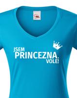 Dámské tričko Jsem princezna vole - s dopravou jen za 46 Kč