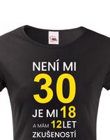 Dámské tričko k 30. narozeninám - skvělý dárek k 30. narozeninám