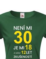 Dámské tričko k 30. narozeninám - skvělý dárek k 30. narozeninám