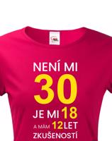 Dámské tričko k 30. narozeninám - skvělý dárek k 30. narozeninám
