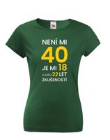 Dámské tričko k 40. narozeninám - skvělý dárek k 40. narozeninám