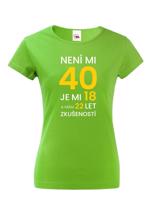 Dámské tričko k 40. narozeninám - skvělý dárek k 40. narozeninám