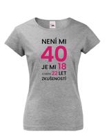 Dámské tričko k 40. narozeninám - skvělý dárek k 40. narozeninám