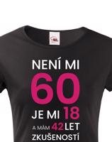 Dámské tričko k 60. narozeninám - skvělý dárek k 60. narozeninám