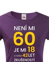 Dámské tričko k 60. narozeninám - skvělý dárek k 60. narozeninám