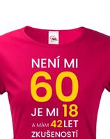 Dámské tričko k 60. narozeninám - skvělý dárek k 60. narozeninám