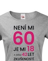 Dámské tričko k 60. narozeninám - skvělý dárek k 60. narozeninám
