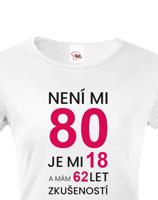 Dámské tričko k 80. narozeninám - ideální dárek k 80. narozeninám