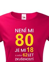 Dámské tričko k 80. narozeninám - ideální dárek k 80. narozeninám