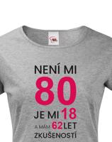 Dámské tričko k 80. narozeninám - ideální dárek k 80. narozeninám