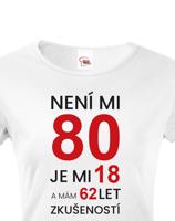 Dámské tričko k 80. narozeninám - skvělý dárek k 80. narozeninám