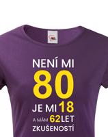 Dámské tričko k 80. narozeninám - skvělý dárek k 80. narozeninám