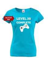 Dámské tričko k narozeninám - Level complete - s věkem na přání