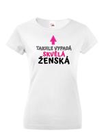 Dámské tričko k narozeninám Takhle vypadá skvělá ženská
