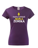 Dámské tričko k narozeninám Takhle vypadá skvělá ženská